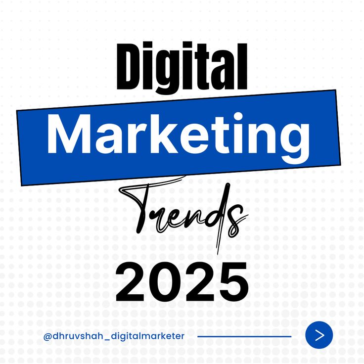 Digital Marketing Trends 2025