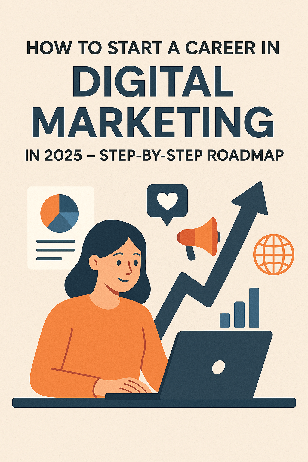 How to Start a Career in Digital Marketing in 2025 .........